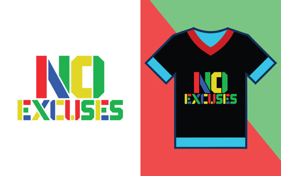 No excuses colorful typography t-shirt with bold lettering and vibrant color palette style