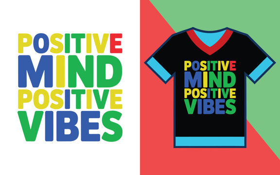 Positive mind positive vibes colorful typography t-shirt with stacked lettering style