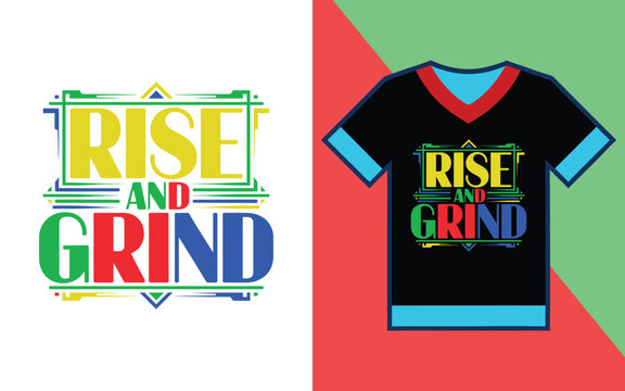 Rise and grind motivational typography on a black v-neck t-shirt with blue and red trim details