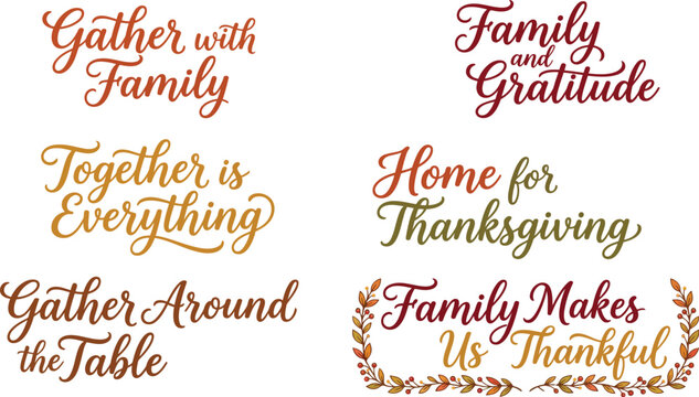 A vibrant collection of thanksgiving vector graphics featuring heartwarming phrases like 'gather with family ' 'family and gratitude ' and 'home for thanksgiving