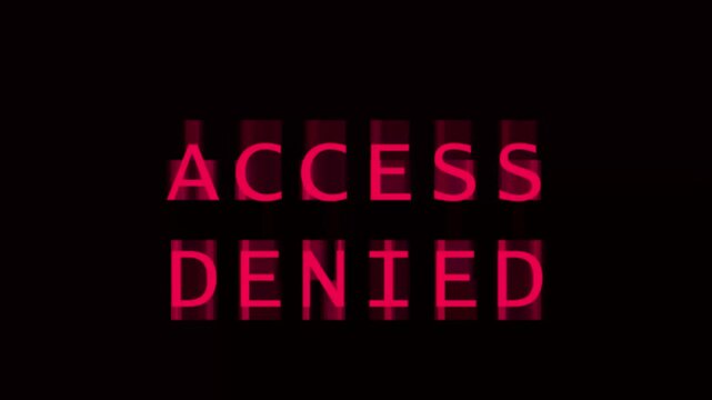 Digital access denied message displayed in repeating glitch effect against dark background