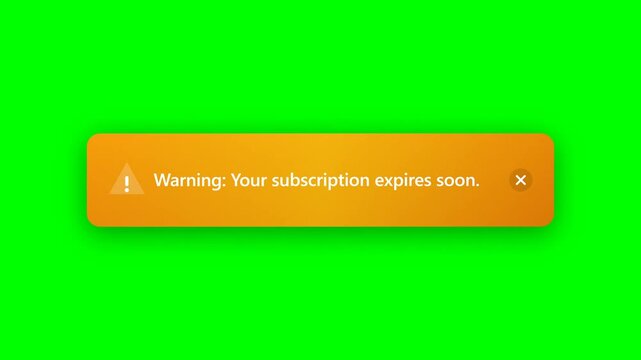 Subscription expiry warning notifications on green screen
