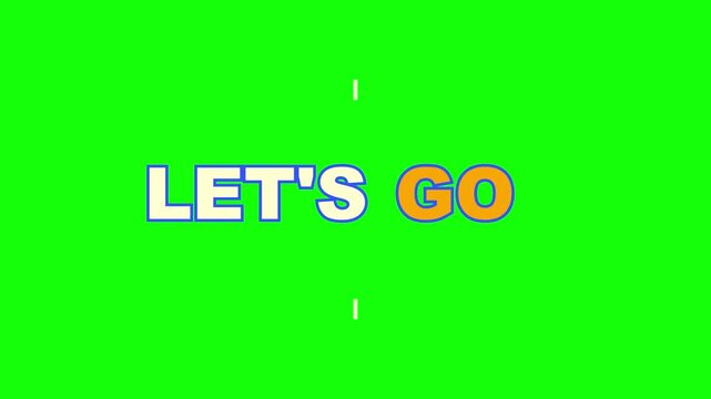 LET'S GO text in white and orange with blue outlines on a solid neon green background. Bold sans-serif typography for motivational or action-oriented video overlays and assets.