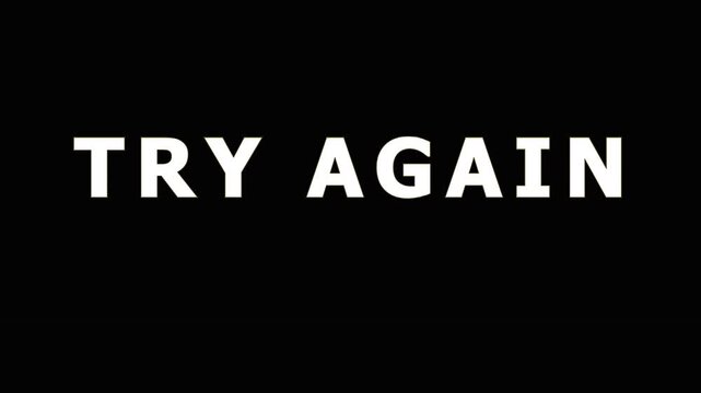 Text phrases TRY AGAIN appearing with glitch effects and color shifts during dark background
