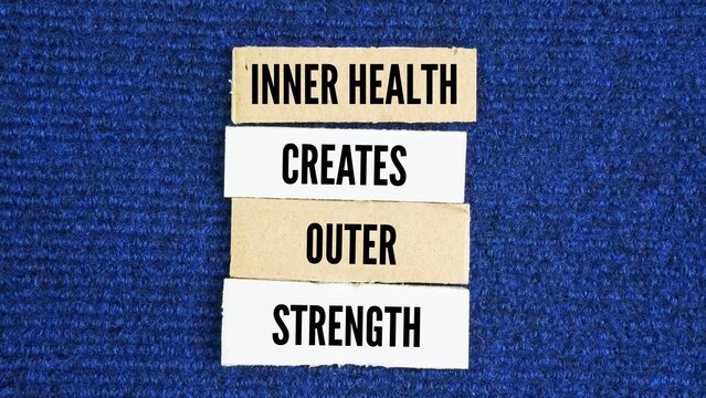 Say or quote inspiration and motivation to succeed Inner health creates outer strength. take care of your physical and mental well-being from within, it gives you greater strength to face life externa