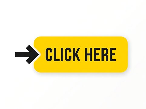 Yellow click here button with black arrow for call to action and web engagement