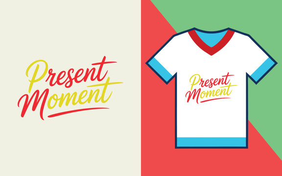 Present moment typography with script text, displayed on a white t-shirt with red and blue accents for summer