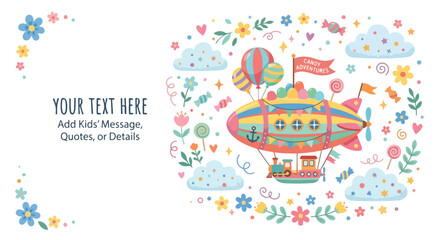 A whimsical illustration of a colorful candy airship surrounded by flowers, clouds, and sweet treats with space for text. © Regina