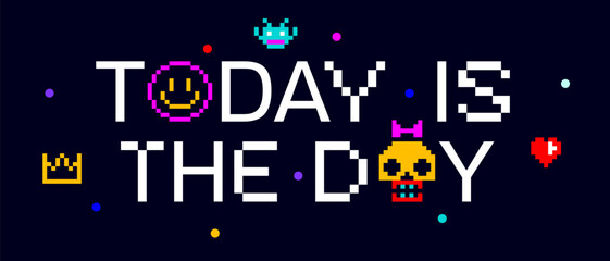 Naklejka premium Today is the Day. Funny banner, speech bubble, poster sticker concept. Geometric colorful style for fun, bright party, with text today day. Phrase, text, message today day. Vector Illustration