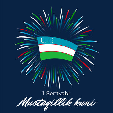 September 1st, uzbekistan independence day, uzbek colorful fireworks, flag on blue night sky background. National holiday uzbekistan. Greeting card. Vector. Translation September 1 Independence Day
