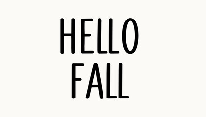 Minimalist Hello Fall typography design for seasonal greeting cards and autumn home decor prints. ©  S u n n y B u n n y