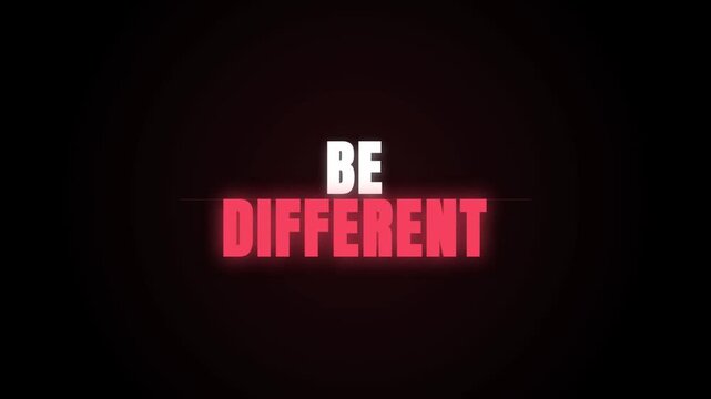 A flickering, glitchy text reading 'BE DIFFERENT' pulses against a deep black background, creating a bold, motivational visual statement with a sharp red and white neon-style glow.