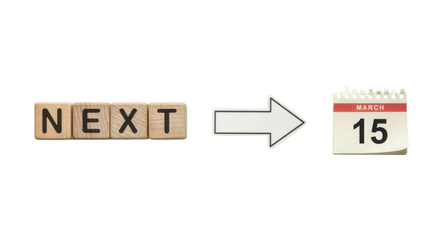 The word 'next' in wooden blocks with an arrow pointing to a calendar page showing March 15