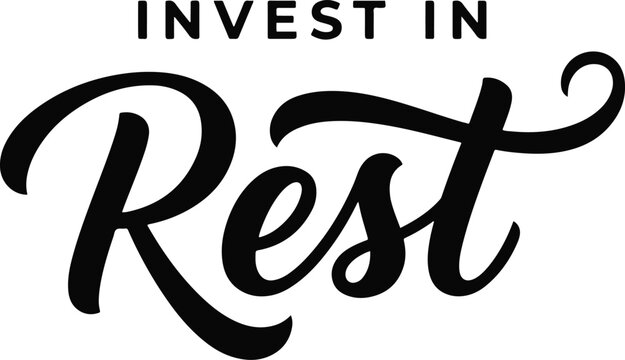 Invest in Rest Hand Lettering Typography Vector Design