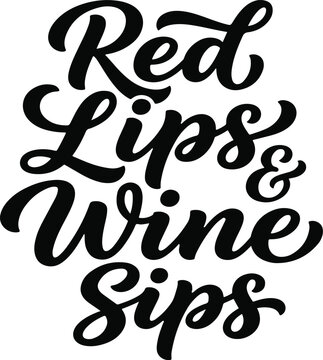 Red Lips and Wine Sips Hand Lettering Typography Vector