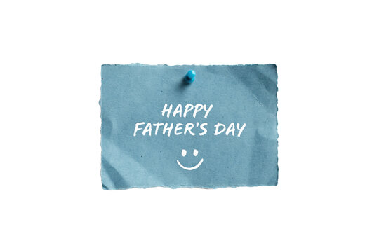 Blue torn paper note with happy father's day text and a smiley face pin isolated on a transparent background