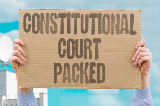 "Constitutional court packed" Judges replaced with partisan loyalists. JUDICIARY. PACKED. LOYALISTS. PARTISAN. COURT.