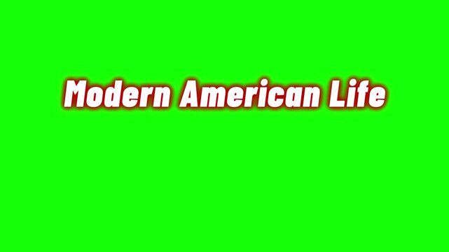 Modern American Life text is shown on a chroma key green backdrop for post production use.