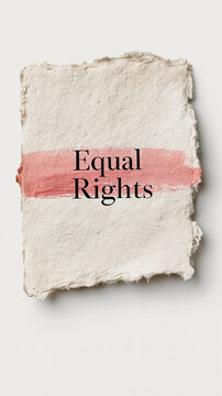 Equal Rights Text on Textured Paper: A pink brushstroke highlights the words Equal Rights written on a piece of handmade textured paper, symbolizing advocacy and social justice.