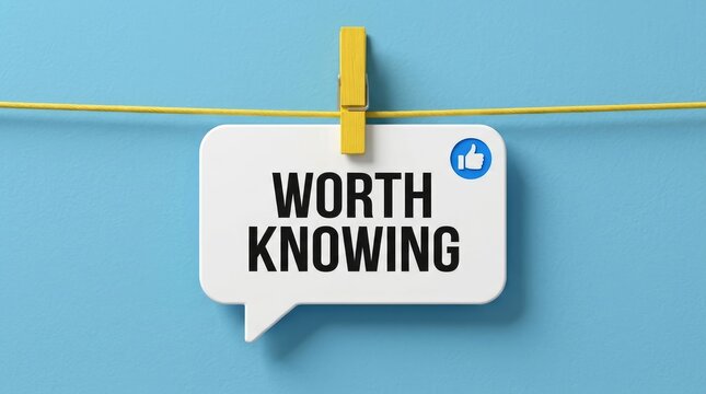 Worth Knowing text on speech bubble note, informative message hanging on clothesline, blue background with yellow clothespin