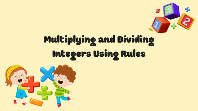 Multiplying and Dividing Integers Using Rules educational banner, math lesson for kids, elementary school mathematics background