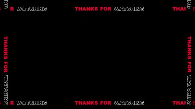 Thanks for watching text border ticker with pink and white outline on black background for outro screen