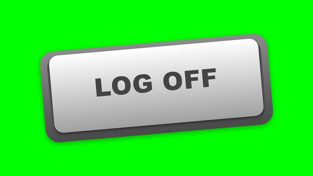 An animation shows a grey 3D-style user interface button with the text 'LOG OFF' being pressed against a green screen background