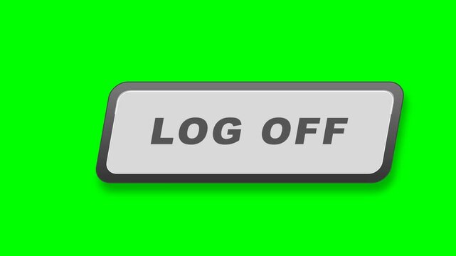 An animation shows a 3D-style grey user interface button reading 'LOG OFF' sliding into view with a drop shadow against a green screen background