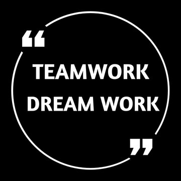 Motivational quote template, teamwork dream work typography poster illustration. 