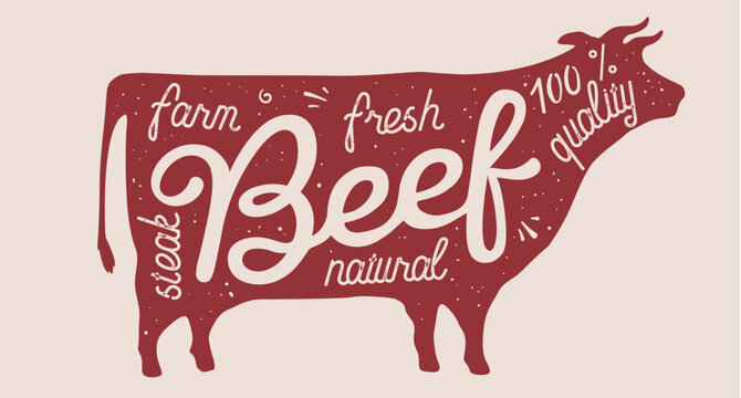 Cow, beef, lettering. Silhouette cow, lettering Beef, meat poster. Typography lettering script, natural cow steak meat farm badge, label sign emblem, meat beef print vintage style. Vector Illustration