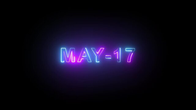 May 17 neon text animation glowing on black background for calendar event or date reminder.