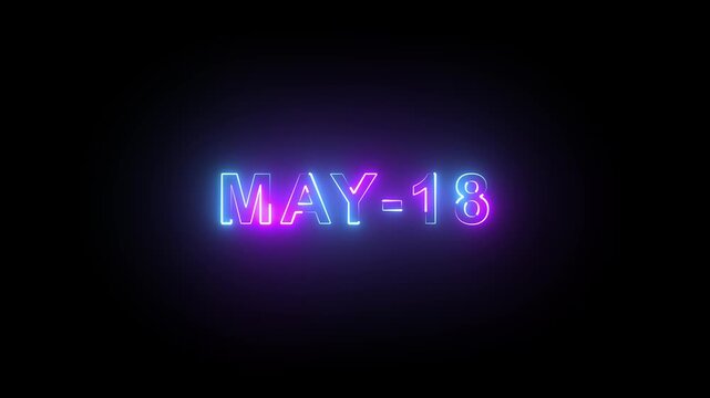 May 18 neon text glowing on black background for calendar event or date announcement