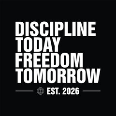 Fototapeta premium discipline today freedom tomorrow motivational typography design