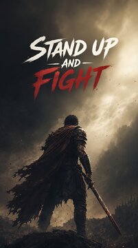 Dramatic knight warrior holding a sword looking at cloudy sky with Stand Up and Fight text