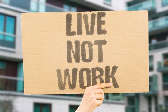 "Live not work" Live to work debate questions 8-hour day. LIVE. TO. WORK. DEBATE. QUESTIONS.