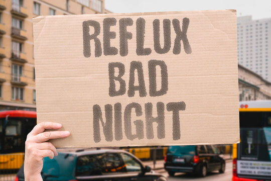 "Reflux bad night" Lower esophageal sphincter relaxation worsens heartburn. LOWER. ESOPHAGEAL. SPHINCTER. RELAXATION. WORSENS.