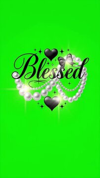 Blessed text animation with sparkling stars, pearls and elegant black bow on green screen, glamorous faith and gratitude message with chroma key background