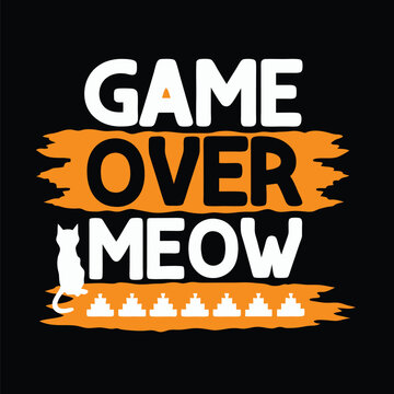 Whimsical gaming cat phrase Game Over Meow with feline silhouette and orange grunge strokes T shirt Design