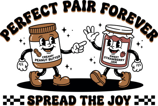 Retro cartoon peanut butter and jelly jar characters with text saying perfect pair forever and spread the joy