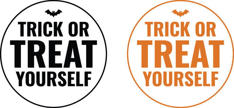 Trick or Treat Yourself text vector design with circular badge and bat