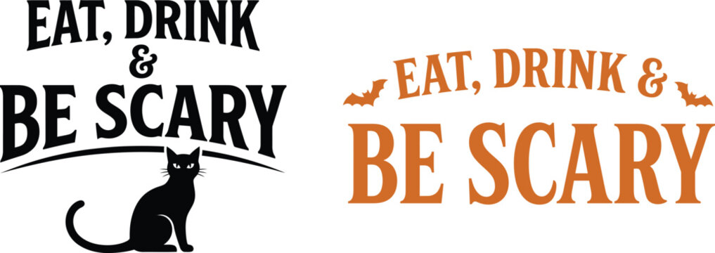 Eat, Drink and Be Scary text vector design with black cat and bats