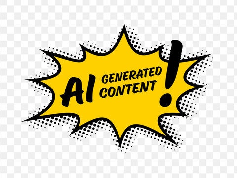 Bright yellow comic sticker featuring AI generated content text with a halftone effect. This AI generated content label helps identify automated media in a fun pop art graphic style.