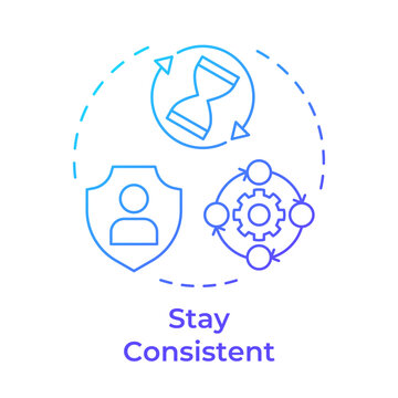 Stay consistent blue gradient concept icon. Personal accountability system. Optimizing professional workflow efficiency. Round shape line illustration. Abstract idea. Graphic design. Easy to use