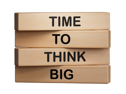 Time to think big symbol. Wooden blocks with words Time to think big.Business and Time to think big concept. Copy space.Supports PNG files with transparent backgrounds.