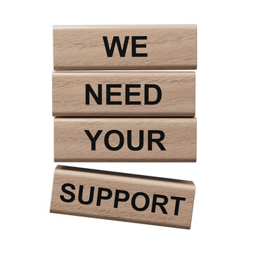 We need your support symbol. wooden blocks with words We need your support.Business and We need your support concept. Copy space.Supports PNG files with transparent backgrounds.