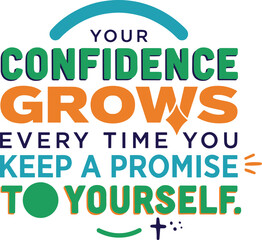 Naklejka premium Your confidence grows, motivational quote typography