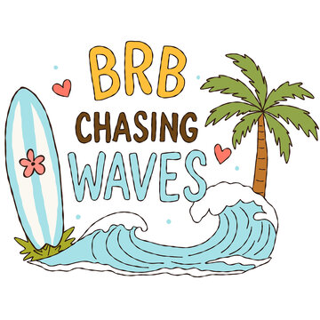 BRB Chasing Waves surfboard and palm tree illustration summer ocean surf scene graphic
