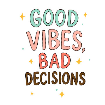 Good Vibes Bad Decisions typography illustration handwritten funny summer quote graphic