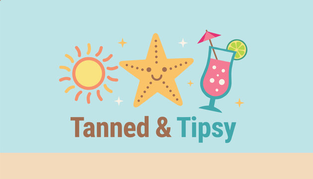 Tropical summer design featuring a smiling starfish, a bright sun, and a pink cocktail with the text Tanned and Tipsy.