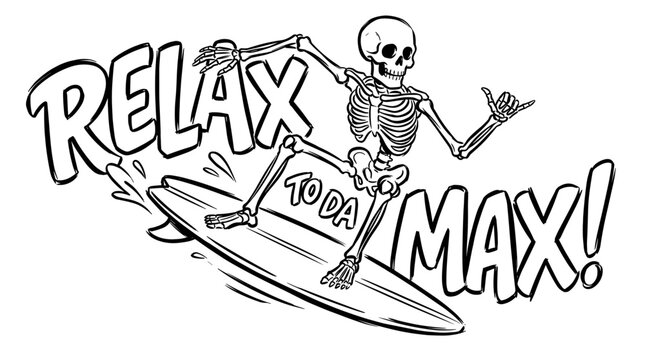 Surfing skeleton with relax to da max typography. Skeleton riding surfboard line art. Black and white hand drawn t shirt design. Chill summer vibes and ocean waves illustration.